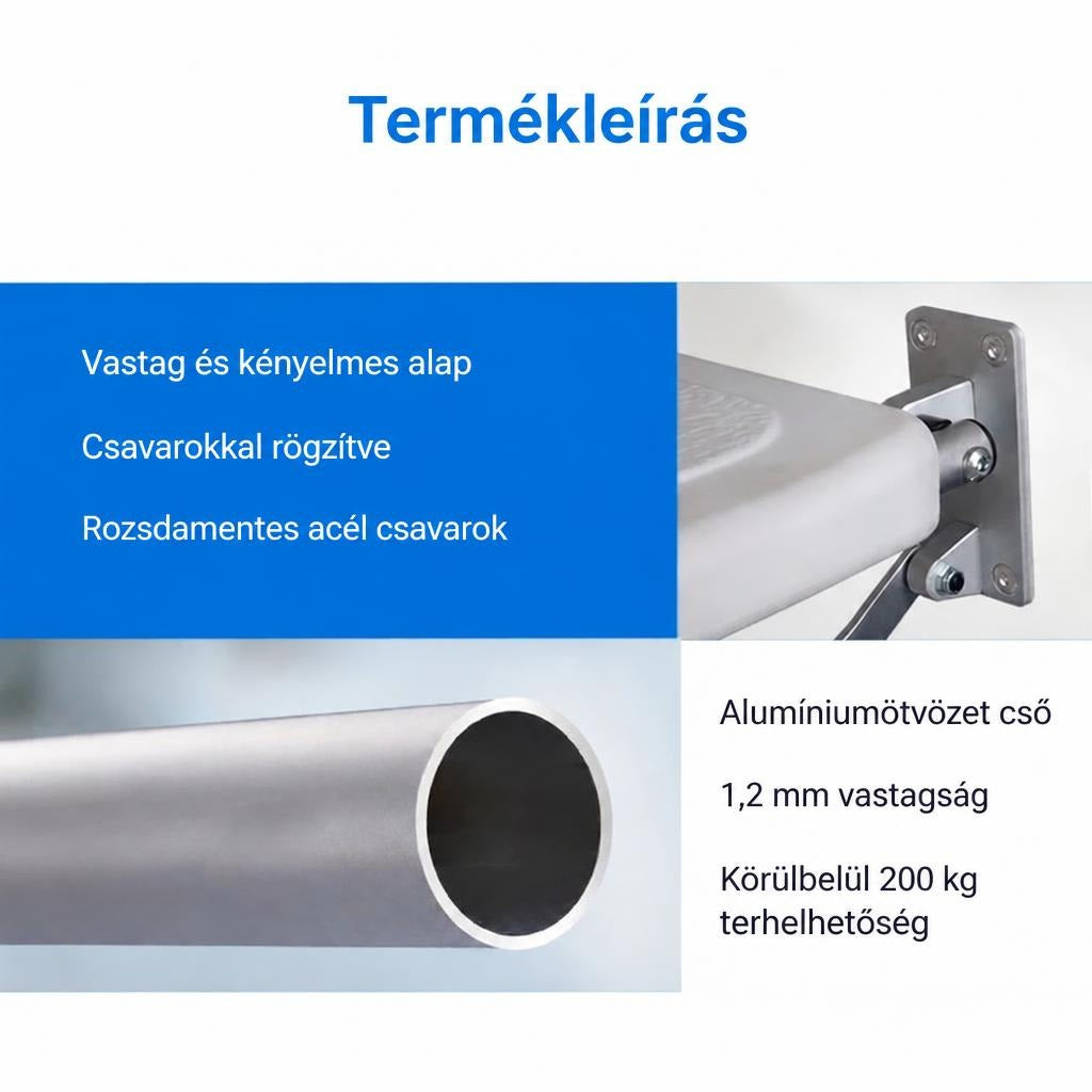 Termékleírás a fürdőszobai ülőke erős vázáról, rozsdamentes csavarjairól és 200 kg-os teherbírásáról.